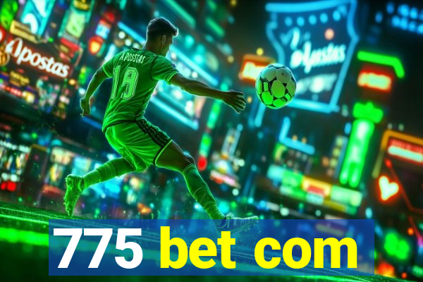 775 bet com